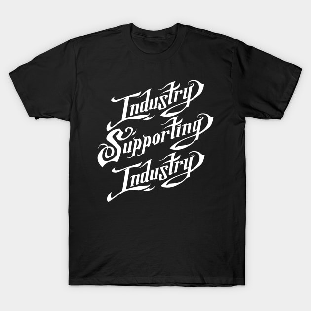 industry supporting industry T-Shirt by isi group